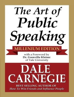 The Art of Public Speaking by Dale Carnegie