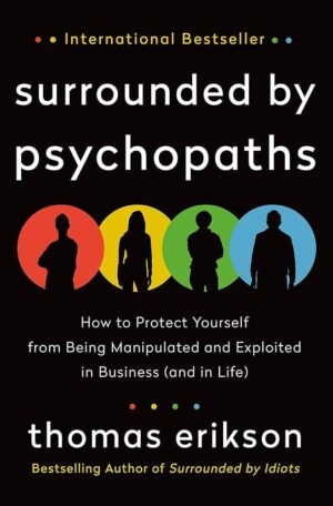 Surrounded by Psychopaths by Thomas Erikson